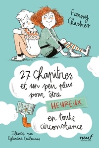 Fanny Chartres - 27 chapitres et un peu plus pour être heureux en toute circonstance.
