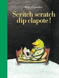 Kitty Crowther - Scritch scratch dip clapote !.