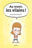 Emmanuelle Eeckhout - Au revoir, les vilains !.