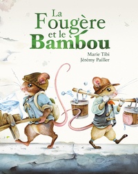 Jérémy Pailler et Marie Tibi - La Fougère et le Bambou.