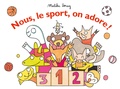 Malika Doray - Nous, le sport, on adore !.
