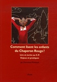 Dominique Piveteaud - Comment lisent les enfants du Chaperon Rouge ? - Lire et écrire au CP Enjeux et pratiques.