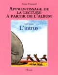 Alain Prinsaud - Apprentissage de la lecture à partir de l'album L'Intrus.