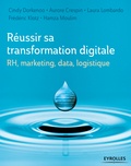 Cindy Dorkenoo et Aurore Crespin - RH, marketing, data, logistique :Réussir sa transformation digitale.
