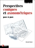 Gérard Calvat - Perspectives coniques et axonométriques - Pas à pas.
