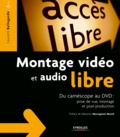 Laurent Bellegarde - Montage vidéo et audio libre - Du camescope au dvd : prise de vue, montage et post-production.