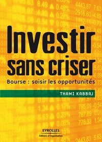 Thami Kabbaj - Investir sans criser.