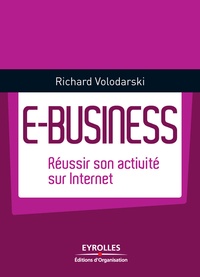 Richard Volodarski - E-Business - Réussir son activité Internet.