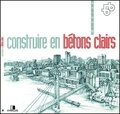  BETOCIB - Construire en bétons clairs.