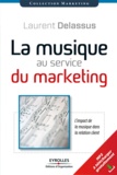 Laurent Delassus - La musique au service du marketing - L'impact de la musique dans la relation client.