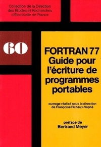 Françoise Ficheux-Vapné - Fortran 77 - Guide pour l'écriture de programmes portables.