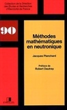 Jacques Planchard - Méthodes mathématiques en neutronique.