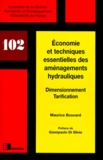 Maurice Bouvard - Economie Et Techniques Essentielles Des Amenagements Hydrauliques. Dimensionnement, Tarification.