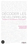 Benjamin Tainturier - Décoder les développeurs - Enquête sur une profession à l'avant-garde.