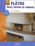 Jean-Claude Bidaux - Platre. Murs, Formes Et Volumes.