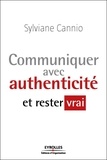 Sylviane Cannio - Communiquer avec authenticité et rester vrai.