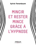Sylvie Tenenbaum - Mincir et rester mince grâce à l'hypnose.