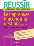 Cyrille Ast - Réussir les épreuves d'économie-gestion CAPET, CAPLP, Agrégation.