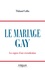Thibaud Collin - Le mariage gay - Les enjeux d'une revendication.