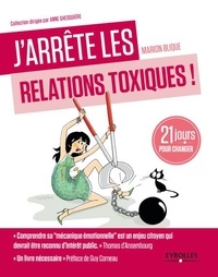 Marion Blique - J'arrête de...  : J'arrête les relations toxiques - 21 jours pour créer des liens sains et harmonieux.