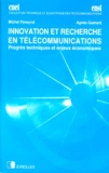 Agnès Guérard et Michel Feneyrol - Innovation Et Recherche En Telecommunications. Progres Techniques Et Enjeux Economiques.