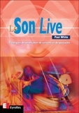Paul White - Le Son Live. Techniques De Sonorisation De Concerts Et De Spectacles.