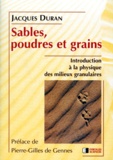 Jacques Duran - Sables Poudres Et Grains. Introduction A La Physique Des Milieux Granulaires.