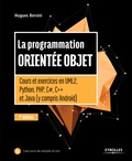 Hugues Bersini - La programmation orientée objet - Cours et exercices en UML2, Python, PHP, C#, C++ et Java (y compris Android).