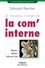 Edouard Rencker - Le nouveau visage de la com' interne - Réflexions, méthodes et guide pour l'action.