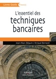 Jean-Marc Béguin et Arnaud Bernard - L'essentiel des techniques bancaires.