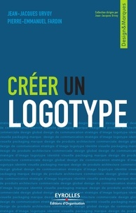 Pierre-Emmanuel Fardin et Jean-Jacques Urvoy - Créer un logotype.