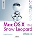 Guillaume Gete - Mac OS X Snow Leopard Efficace.