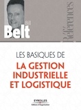 Bill Belt - Les basiques de la gestion industrielle et logistique.