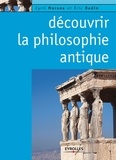 Eric Oudin et Cyril Morana - Découvrir la philosophie antique.