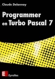 Claude Delannoy - Programmer en Turbo Pascal 7.