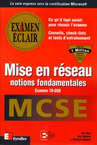 Kurt Hudson et Ed Tittel - Mise En Reseau. Mcse 70-058, Notions Fondamentales.