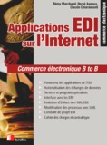 Claude Chiaramonti et Rémy Marchand - Applications Edi Sur L'Internet. Commerce Electronique B To B.