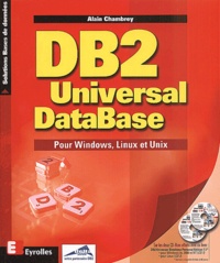Alain Chambrey - Db2 Universal Database. Pour Windows, Linux Et Unix, Avec 2 Cd-Rom.