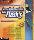 Richard Bazley et James Robertson - Jeux Et Dessins Animes Avec Flash 5. Avec Cd-Rom.