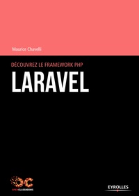 Maurice Chavelli - Découvrez le framework PHP Laravel.