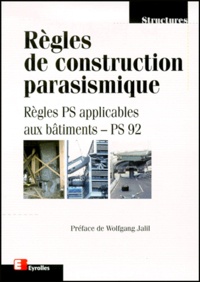  Collectif - Regles De Construction Parasismique. Regles Ps Applicables Aux Batiments - Ps 92, Norme Nf P 06-013.