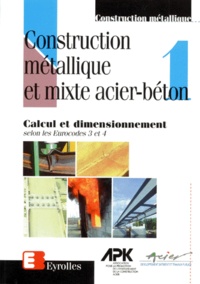 Jacques Brozzetti et Pierre Bourrier - Construction métallique et mixte acier-béton Tome 1 : Calcul et dimensionnement selon les Eurocodes 3 et 4.