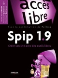 Michel-Marie Maudet et Anne-Laure Quatravaux - Spip 1.9 - Créer son site avec des outils libres.