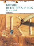 Chris Pye - Gravure de lettres sur bois - Creux et relief.