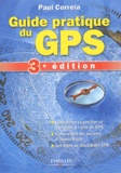 Paul Correia - Guide pratique du GPS. - 3ème édition.