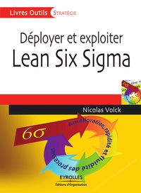 Nicolas Volck - Déployer et exploiter Lean Six Sigma.