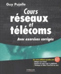 Guy Pujolle - Cours réseaux et télécoms - Avec exercices corrigés.