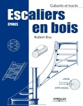 Robert Roy - Escaliers en bois - Epures.