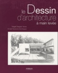 Magali Delgado Yanes et Ernest Redondo Dominguez - Le Dessin d'architecture à main levée.
