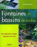 Peter Robinson - Fontaines & bassins de jardin - Des réalisations simples et expliquées pas à pas.